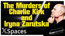 The Murders of Charlie Kirk and Iryna Zarutska! Twitter/X Space