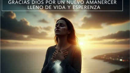 🎶💔 “Gracias Dios por un nuevo amanecer lleno de vida y esperanza” 💔🎶