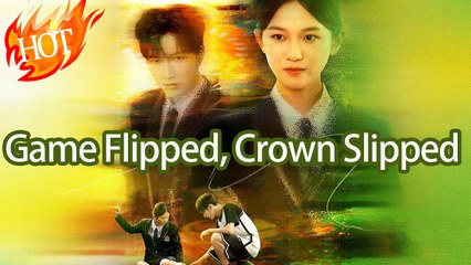 Game Flipped Crown Slipped Chinese Drama