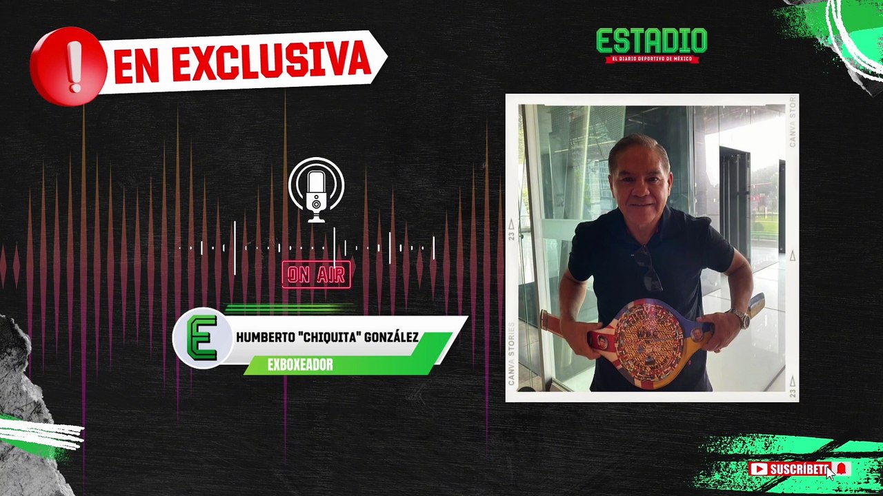 Canelo vs Crawford será una guerra de inteligencia | ‘La Chiquita’ González da su pronóstico