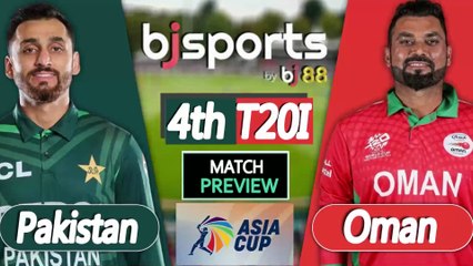 Asia Cup T20 2025 | Oman vs Pakistan 4th T20I Match Preview |