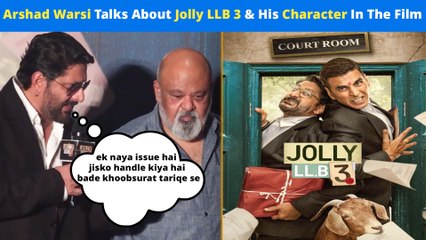 Jolly LLB 3: Arshad Warsi Talks About His Character & How Its Difference From The Previous Installments