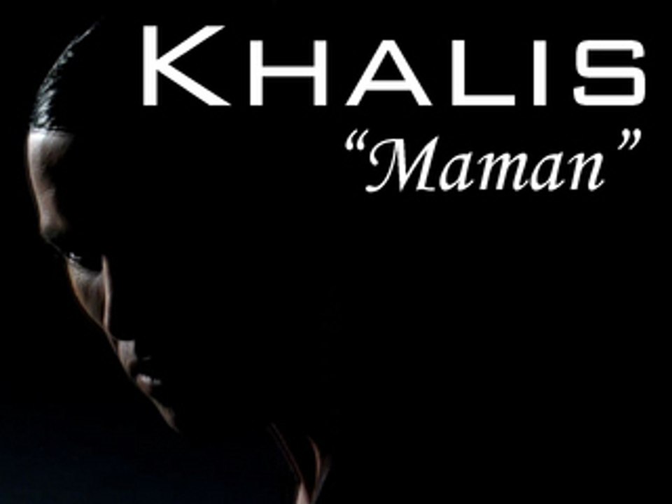Khalis : Maman -------------- npns