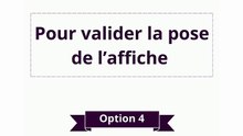 7.Pour valider la pose de l'affiche option 3