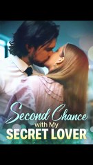 Second Chance with My SECRET LOVER