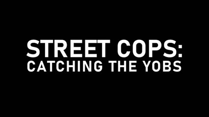 Street Cops Catching Тhe Yobs S01E02 (2025)