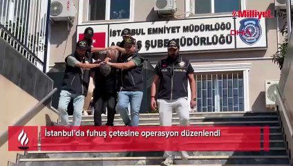 2 saatliğine 30 bin lira! İstanbul’da fuhuş çetesine şok operasyon