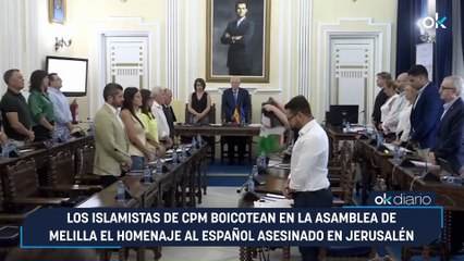 Los islamistas de CpM boicotean en la Asamblea de Melilla el homenaje al español asesinado en Jerusalén