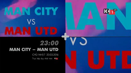 Derby Manchester : City vs United (20/3/2016) | Trailer trên K+1 HD