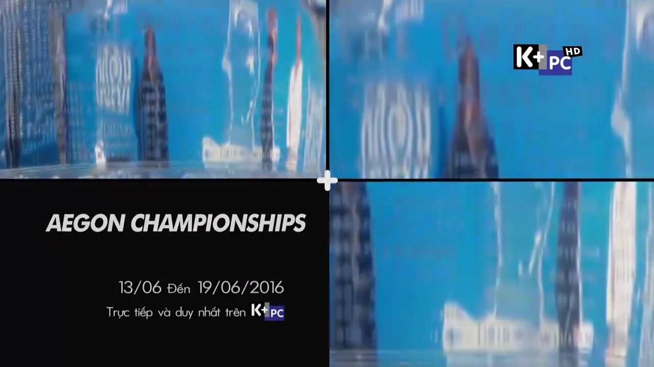 ATP 500 Aegon Championships 2016 | Trailer trên K+PC HD