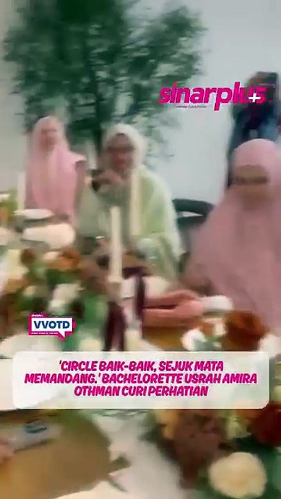'Circle baik-baik, sejuk mata memandang.' Bachelorette usrah Amira Othman curi perhatian
