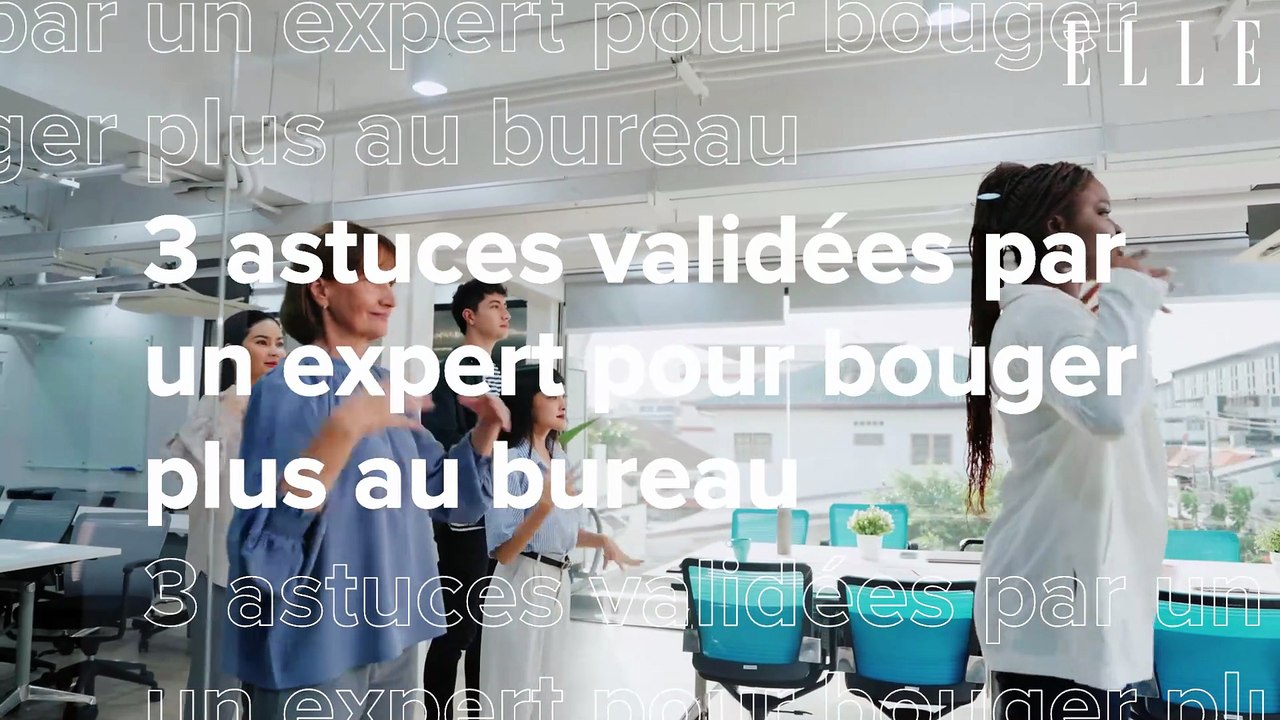 3 astuces validées par un expert pour bouger plus au bureau
