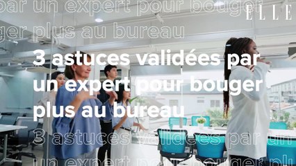 3 astuces validées par un expert pour bouger plus au bureau