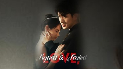 Love Signed & Sealed Chinese Drama