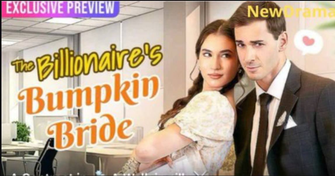 [Soon 2025🔥] The Billionaire's Bumpkin Bride #FullMovie