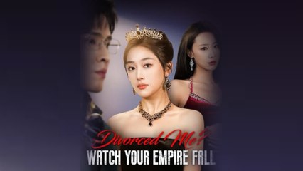 Divorced Me Watch Your Empire Fall (2025) Full