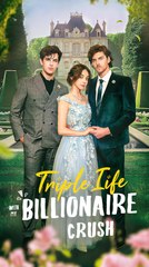 Triple Life With My Billionaire Crush - Full Movie