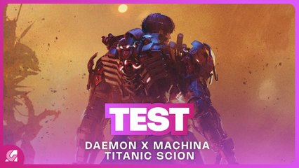 Daemon x Machina : Titanic Scion - Test  complet