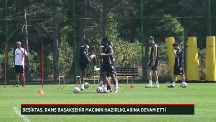 Beşiktaş, RAMS Başakşehir maçının hazırlıklarına devam etti