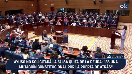 Ayuso no solicitará la falsa quita de la deuda: "Es una mutación constitucional por la puerta de atrás"