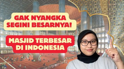 5 Masjid Terbesar di Indonesia yang Megah dan Ikonik