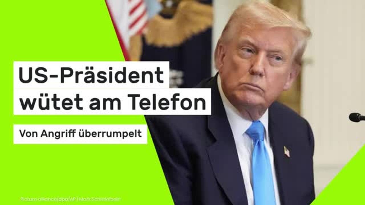 US-Präsident wütet am Telefon - Von Angriff überrumpelt