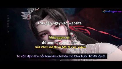 Tiên Nghịch Tập 106 Vietsub + Thuyết Minh Tiếng