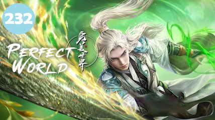 Perfect World Episode 232 | Eng Sub