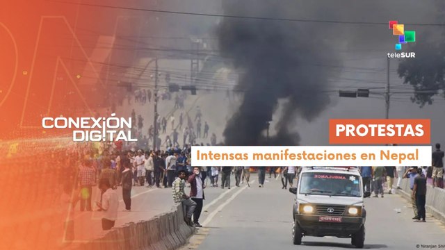 Conexión digital 11-09 Aumentan las manifestaciones violentas en Nepal