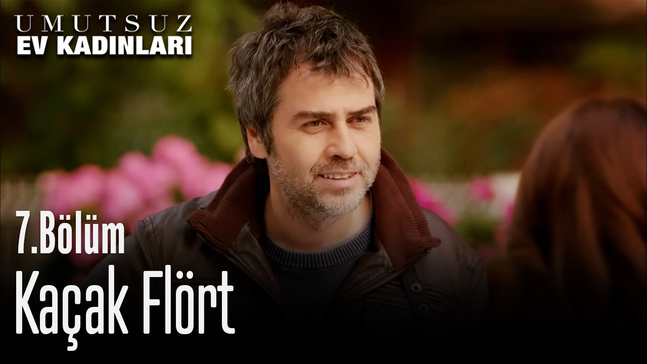 Kaçak Flört - Umutsuz Ev Kadınları 7. Bölüm