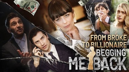 From Broke To Billionaire Begging Me Back Hot🔥