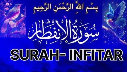 •	Surah Infitar with Soothing Voice خوبصورت آواز میں سورۃ الانفطار