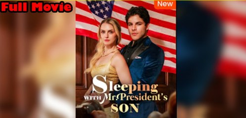 Hot 🔥 Sleeping With Mr President's Son _Flareflow - Full Movie