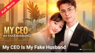 [EngSub] My CEO Is My Fake Husband
