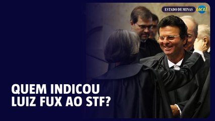 Quem indicou Luiz Fux ao STF
