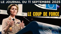 Von der Leyen : le nouveau braquage démocratique - JT du jeudi 11 septembre 2025
