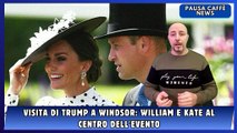 Visita di Trump a Windsor William e Kate al centro dell'evento
