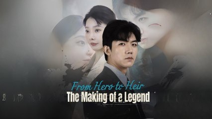From Hero To Heir - The Making Of A Legend Engsub - Full Movie