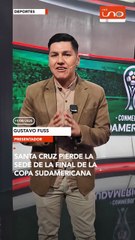 Final de la Copa Sudamericana ya no se jugará en Santa Cruz