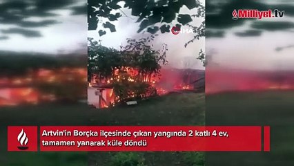Artvin'de yangın paniği: 4 ev küle döndü