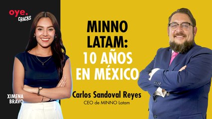 Oye Cracks | MINNO Latam: 10 años en México