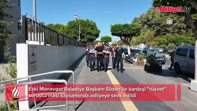 Eski Manavgat Belediye Başkanı Sözen ile kardeşi rüşvet soruşturması kapsamında adliyeye sevk edildi