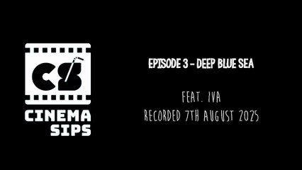 Cinema Sips 03: Deep Blue Sea