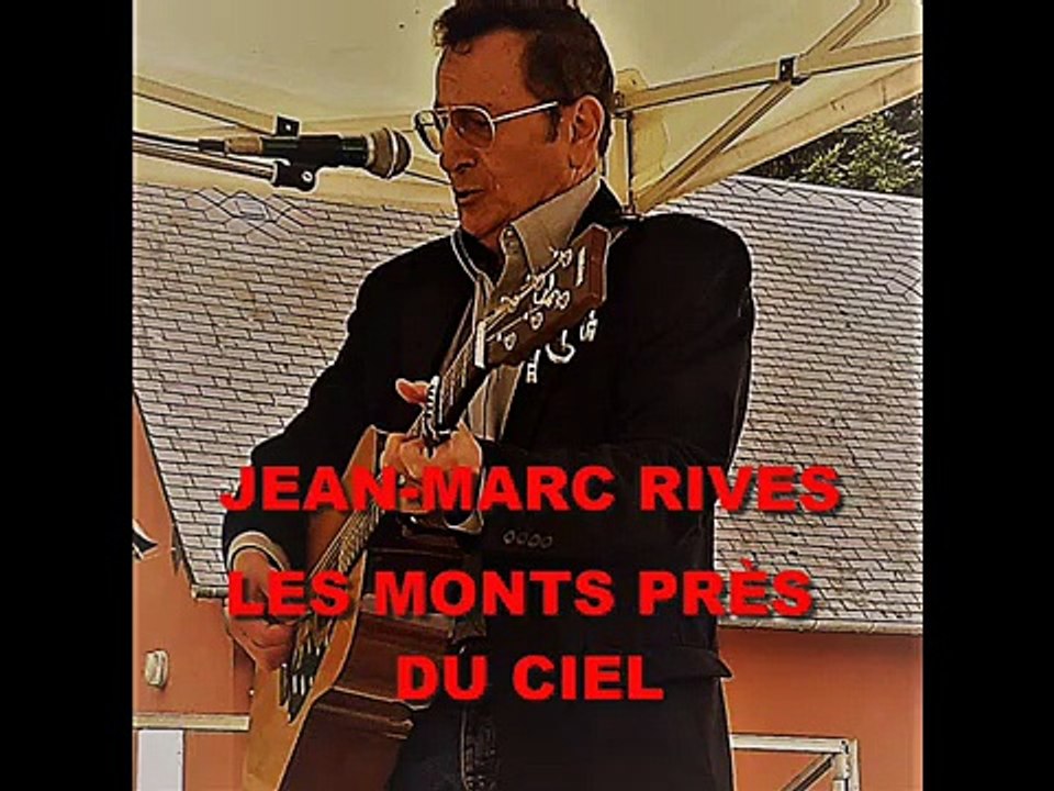 Jean-Marc Rives - Les Monts Près Du Ciel (Audio Officiel Live)