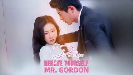 Please Behave Yourself , Mr. Gordon