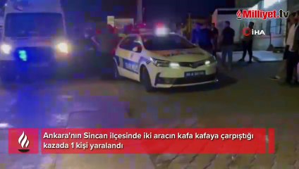 Ankara'da iki araç kafa kafaya çarpıştı: 1 yaralı