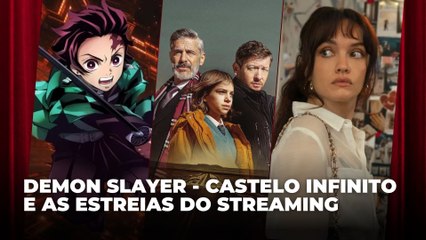 Demon Slayer - Castelo Infinito e as estreias do streaming | Agenda Cultural