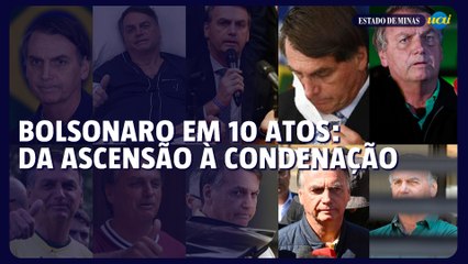 Bolsonaro em 10 atos: da ascensão à condenação