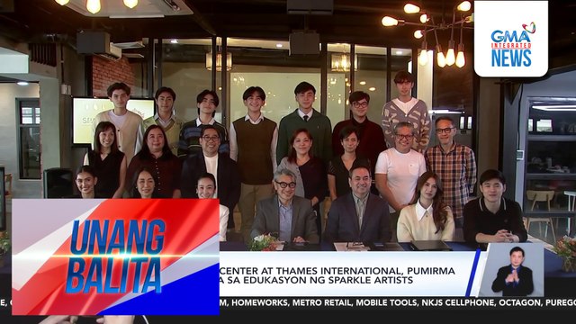 Sparkle GMA Artist Center at Thames International, pumirma ng partnership para sa edukasyon ng Sparkle artists | Unang Balita