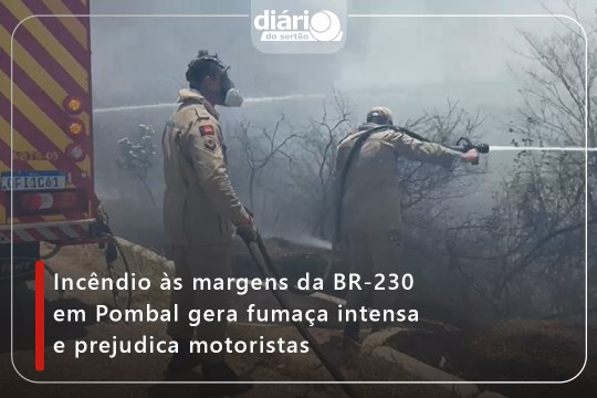 Incêndio às margens da BR-230 em Pombal gera fumaça intensa e prejudica motoristas